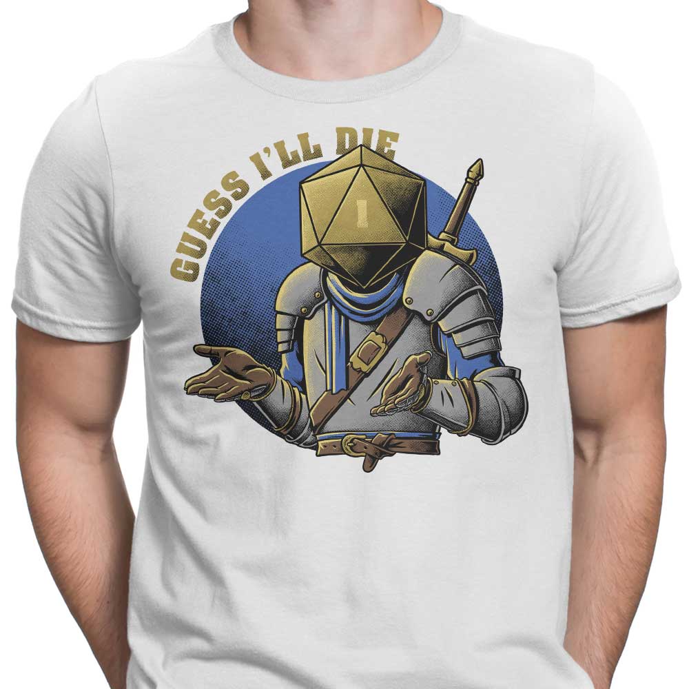 Guess I'll Die - Men's Fashion Apparel Collection