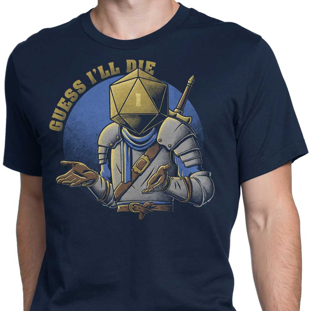 Guess I'll Die - Men's Fashion Apparel Collection