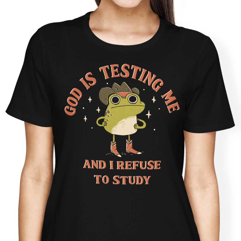 Women's Apparel - 'God is Testing Me' Design by DinoMike