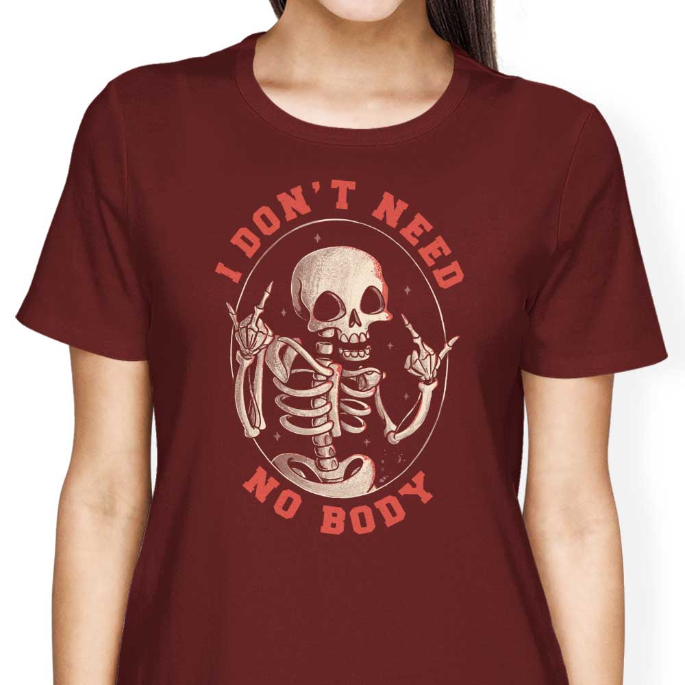 Edu.ely Women's Comfortable 'I Don't Need No Body' T-Shirts