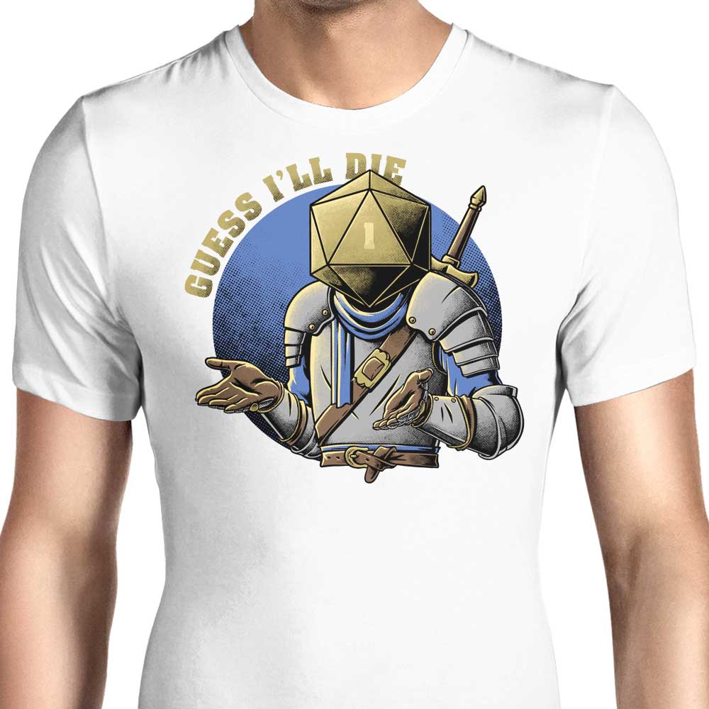 Guess I'll Die - Men's Fashion Apparel Collection