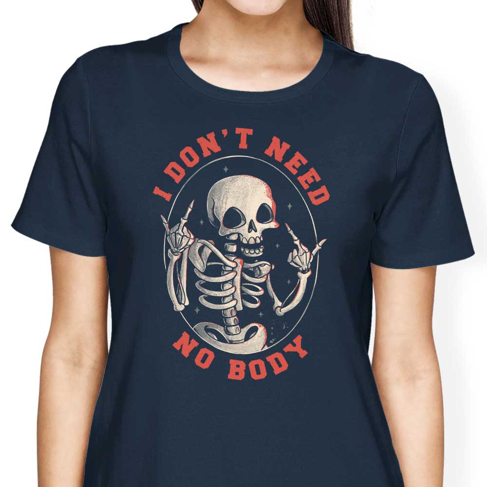 Edu.ely Women's Comfortable 'I Don't Need No Body' T-Shirts