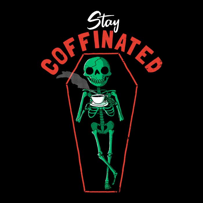 Stay Caffeinated - High - Quality Men's Clothing Apparel