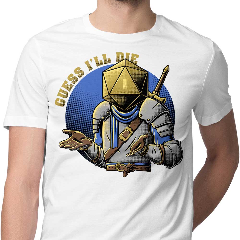 Guess I'll Die - Men's Fashion Apparel Collection