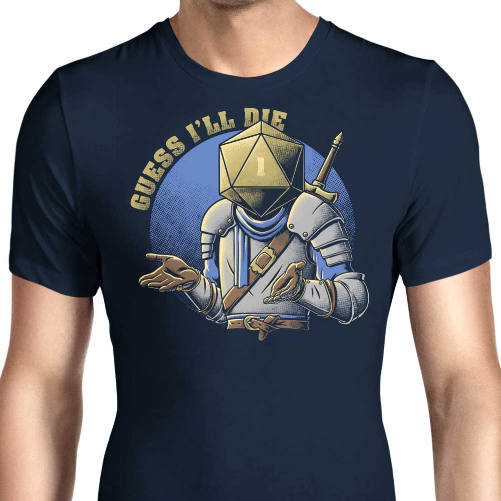 Guess I'll Die - Men's Fashion Apparel Collection