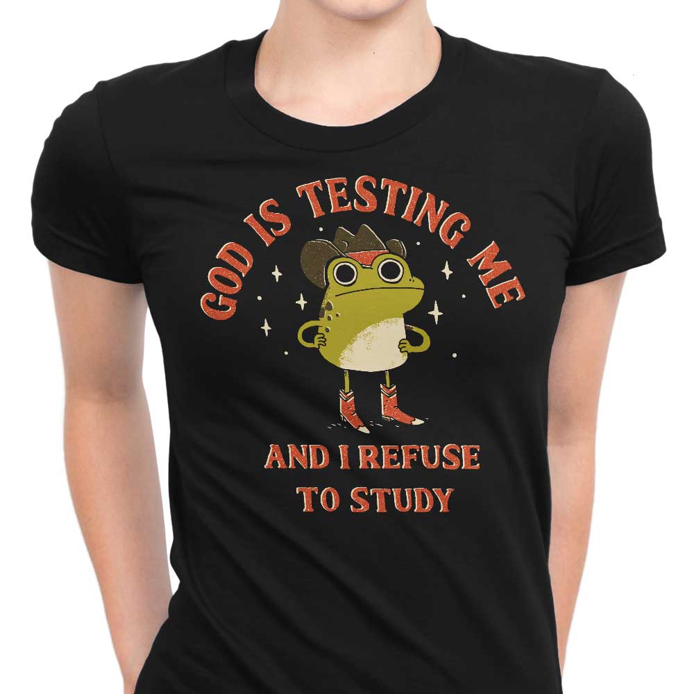 Women's Apparel - 'God is Testing Me' Design by DinoMike