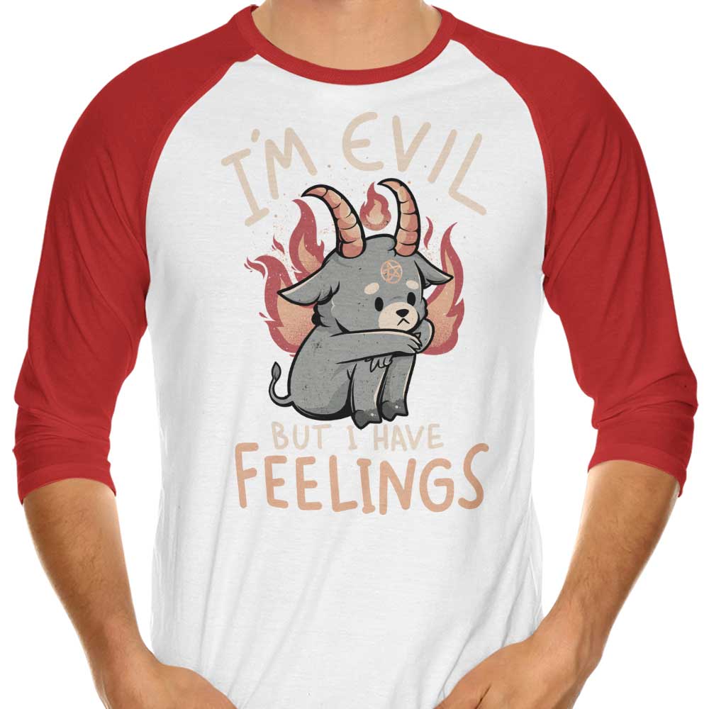 3/4 Sleeve Raglan T-Shirt with the 'But I Have Feelings' Design