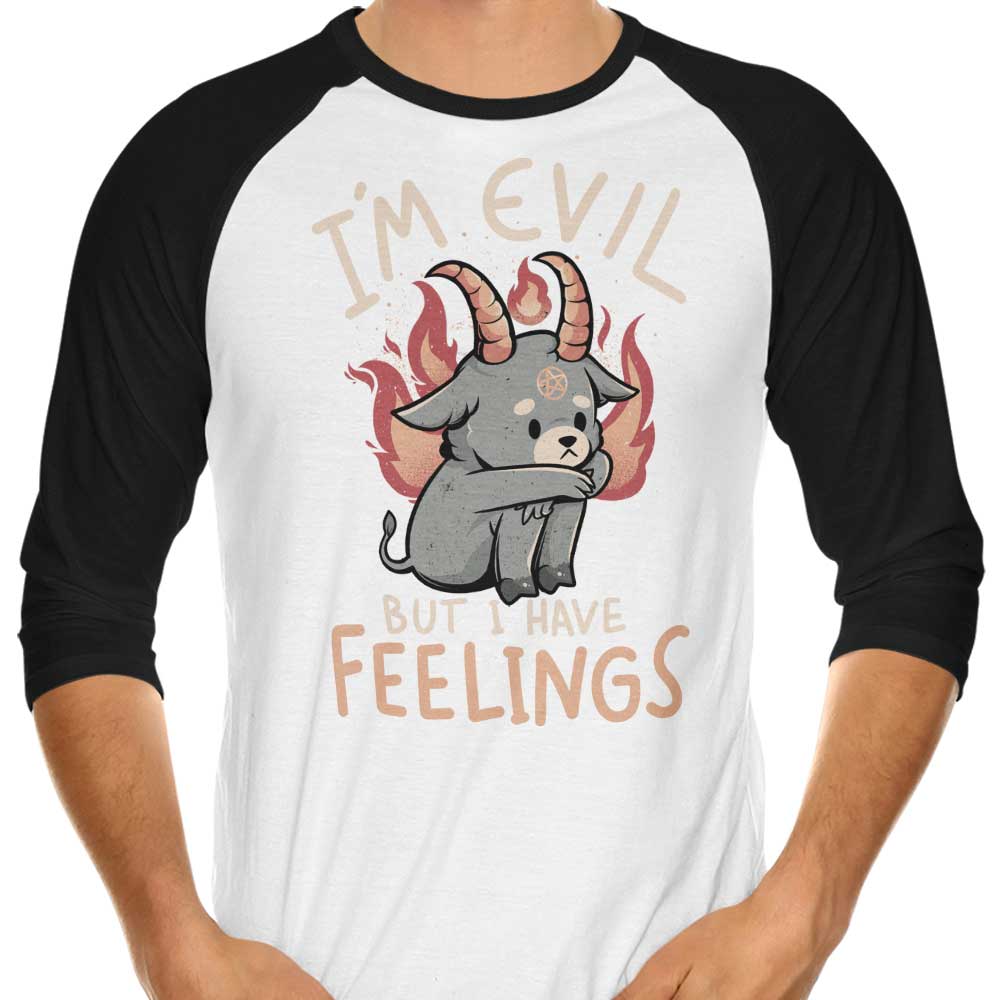 3/4 Sleeve Raglan T-Shirt with the 'But I Have Feelings' Design