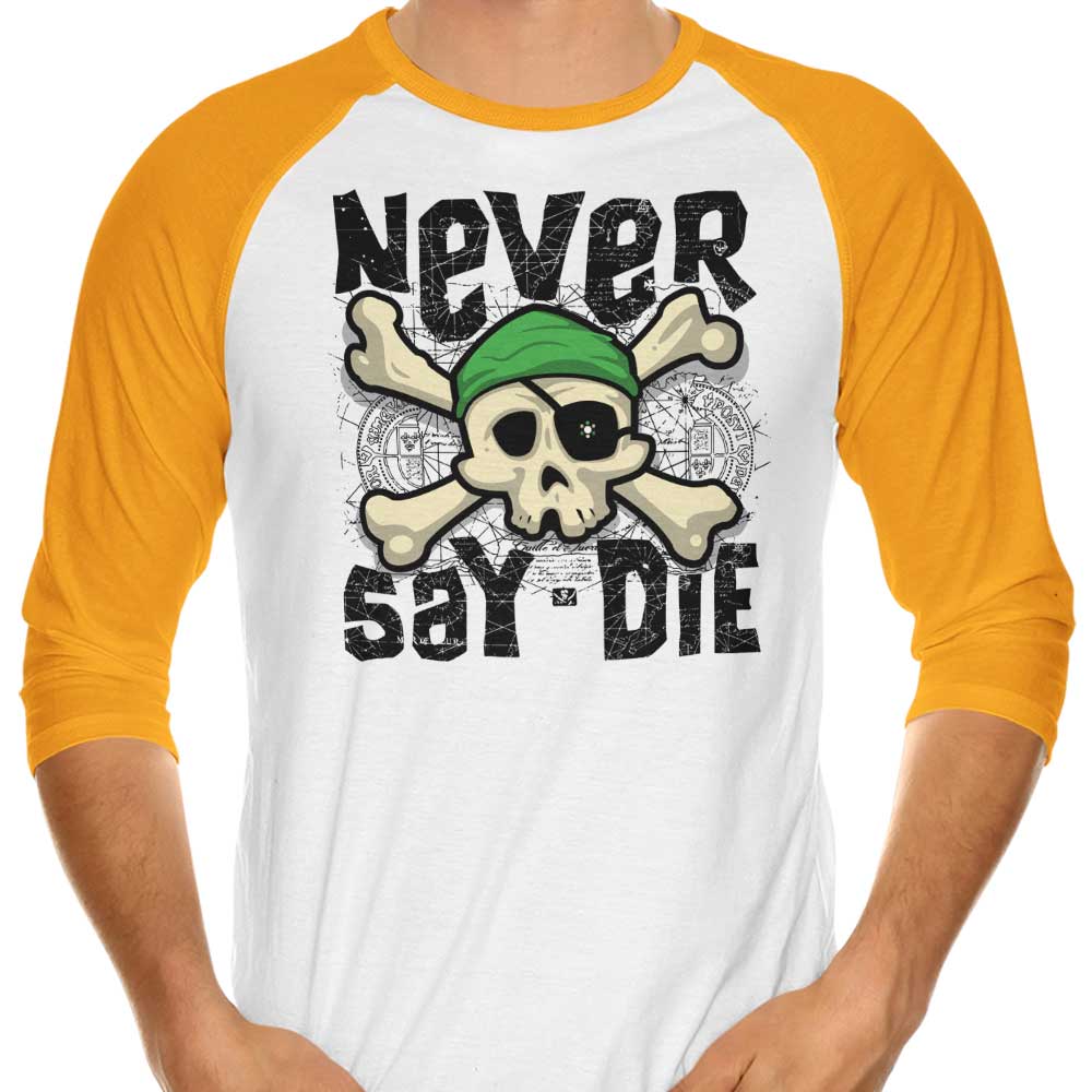 Inspirational 'Never Say Die' 3/4 Sleeve Raglan Style T-Shirt
